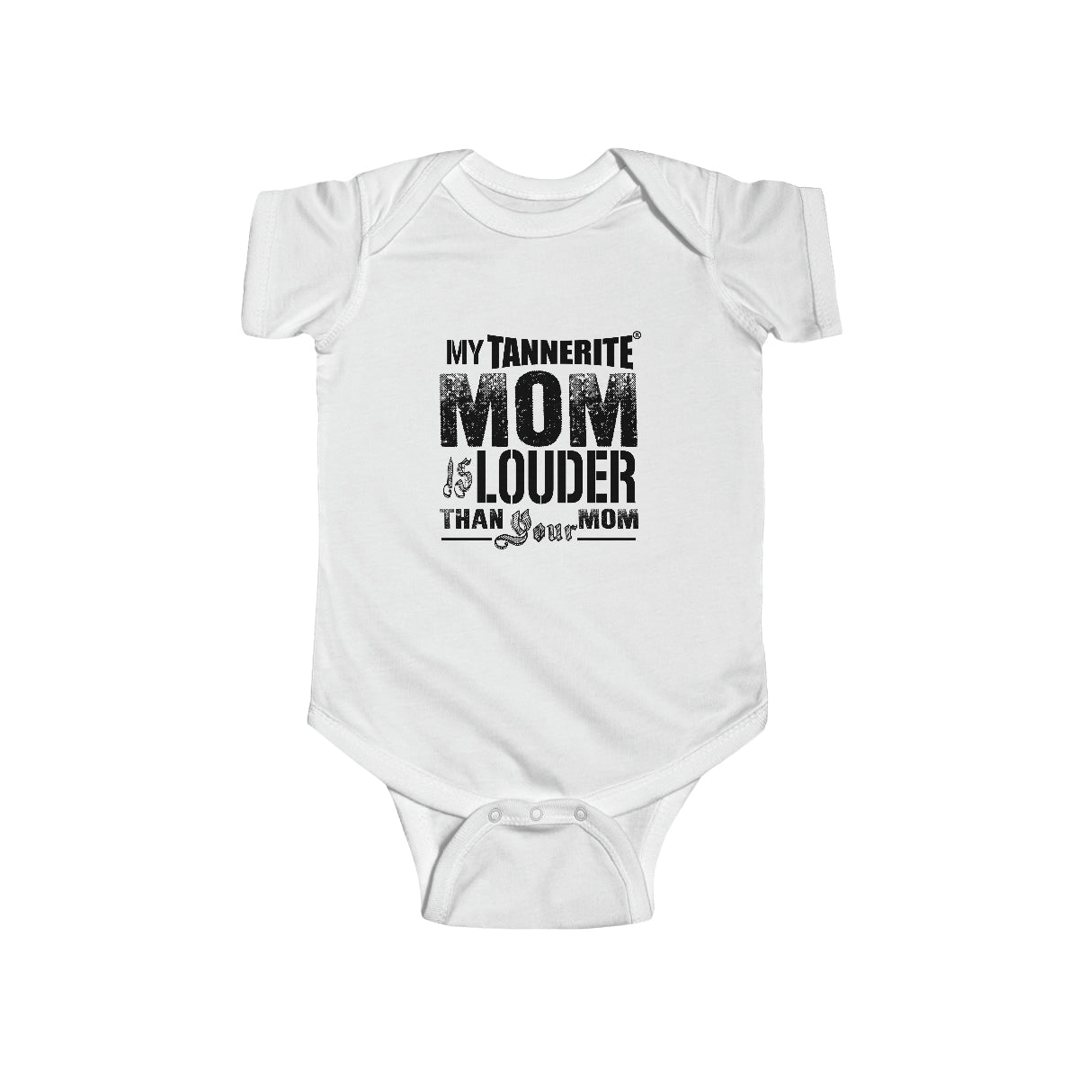 My Tannerite® Mom is Louder Than Your Mom - Infant Fine Jersey Bodysuit