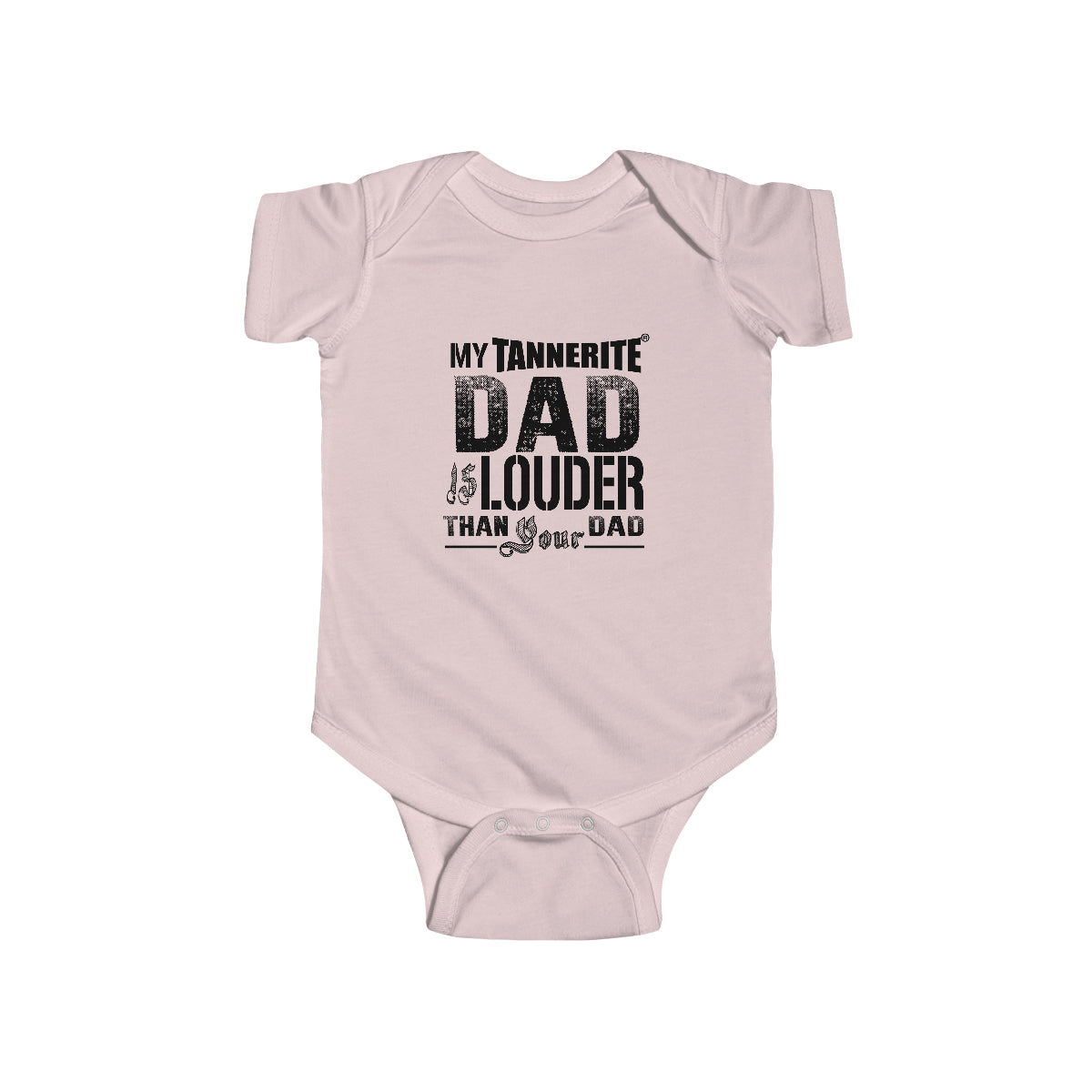 My Tannerite® DAD is Louder Than Your Dad - Infant Jersey Bodysuit