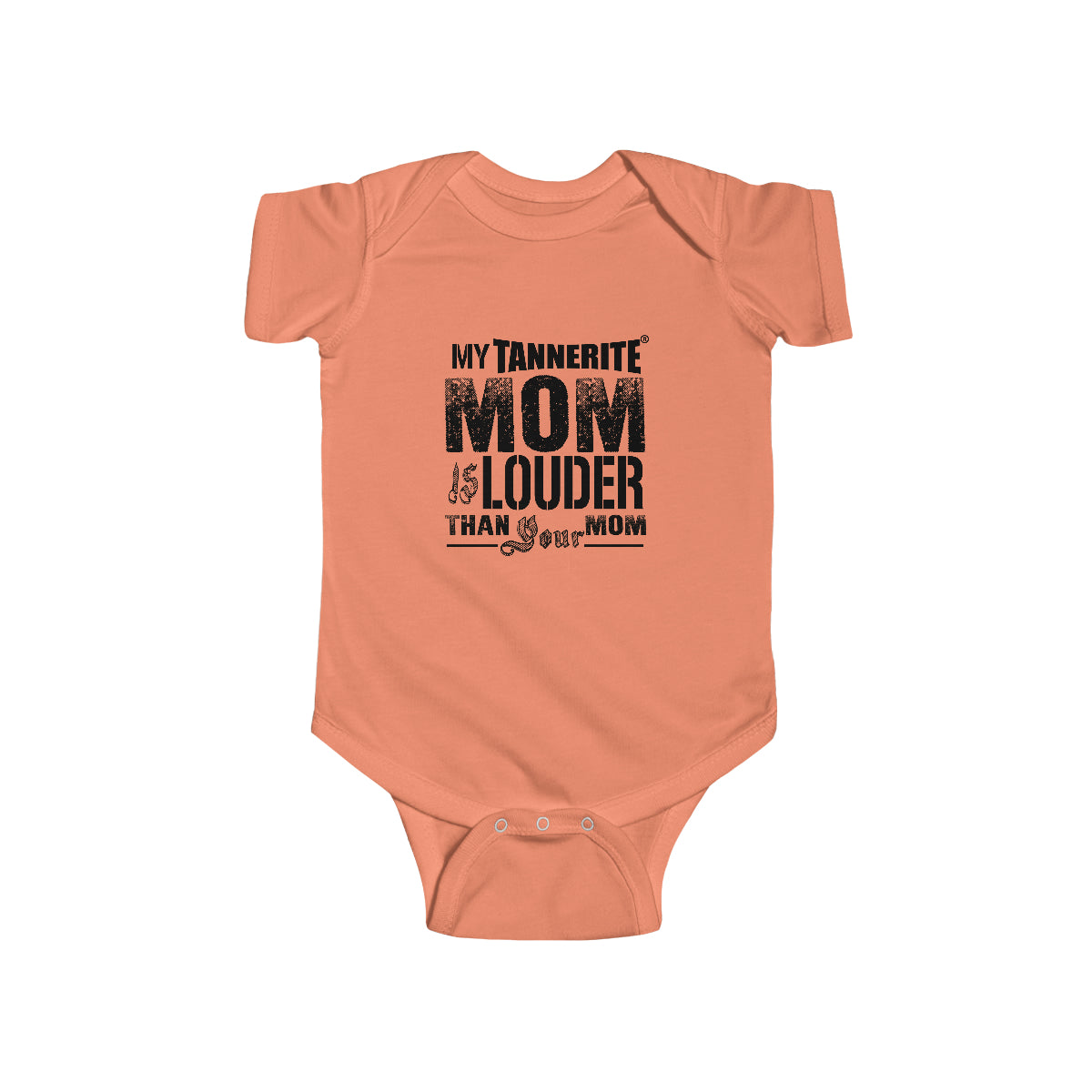 My Tannerite® Mom is Louder Than Your Mom - Infant Fine Jersey Bodysuit