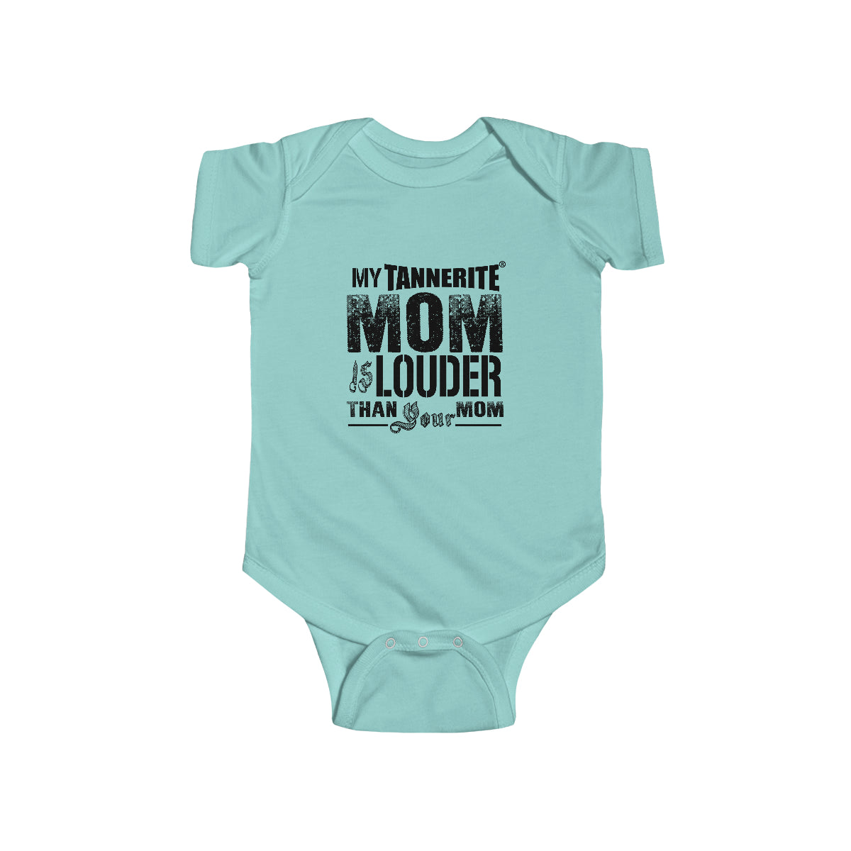 My Tannerite® Mom is Louder Than Your Mom - Infant Fine Jersey Bodysuit