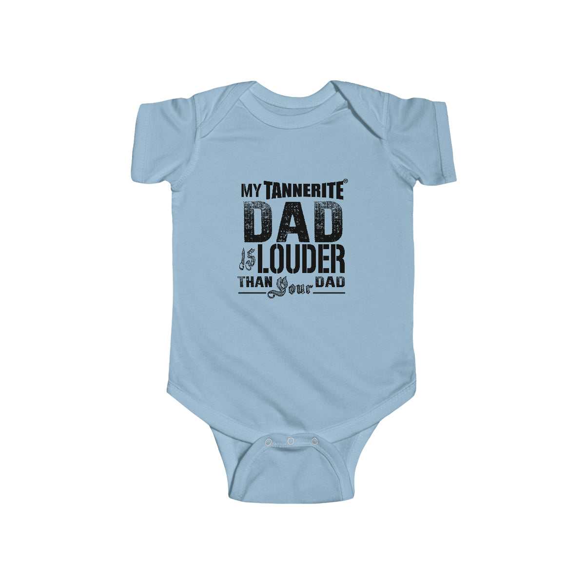 My Tannerite® DAD is Louder Than Your Dad - Infant Jersey Bodysuit