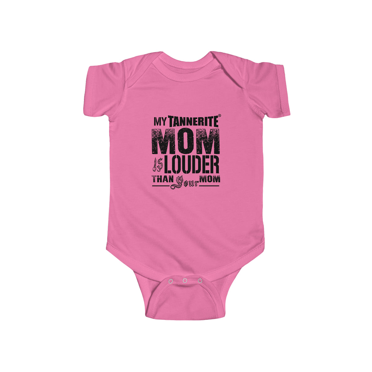 My Tannerite® Mom is Louder Than Your Mom - Infant Fine Jersey Bodysuit