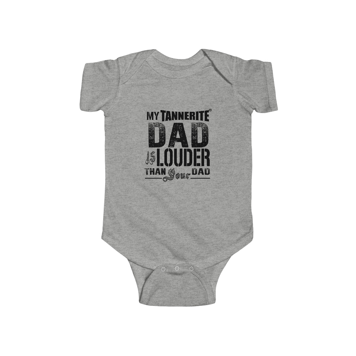 My Tannerite® DAD is Louder Than Your Dad - Infant Jersey Bodysuit
