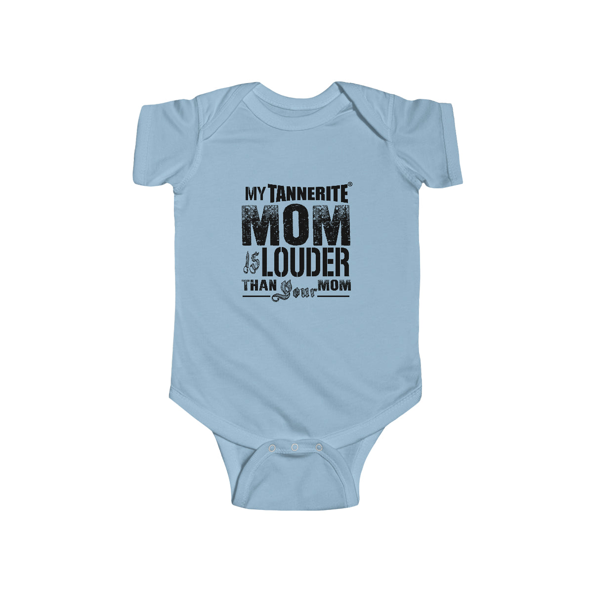 My Tannerite® Mom is Louder Than Your Mom - Infant Fine Jersey Bodysuit