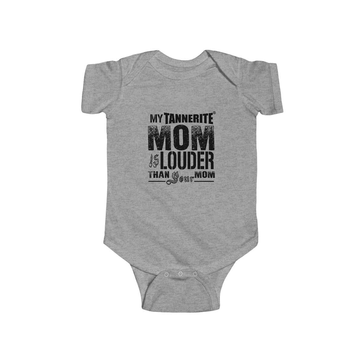 My Tannerite® Mom is Louder Than Your Mom - Infant Fine Jersey Bodysuit